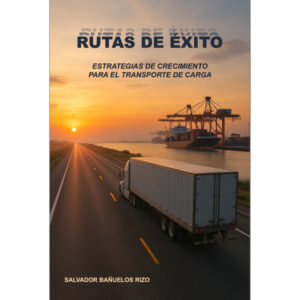 Rutas de Éxito - Estrategias de crecimiento para el transporte de carga